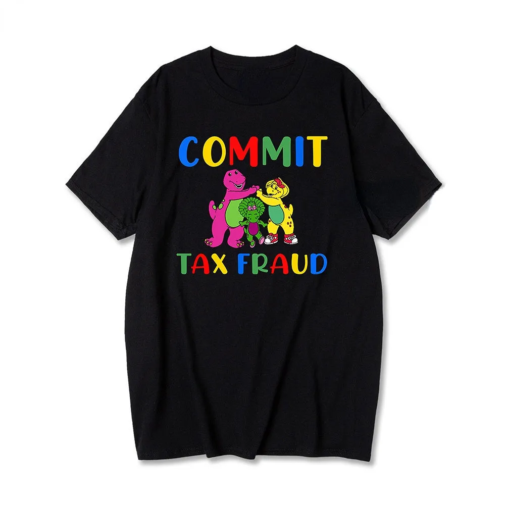 Men Women Funny T Shirt Graphic Commit Tax Fraud T-Shirt Rugg Layered Neckline yoga clothing